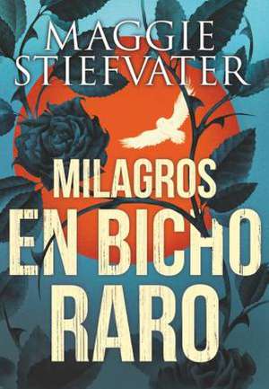 Milagros en Bicho Raro de Maggie Stiefvater