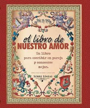 Libro de Nuestro Amor, El de Maena Garcia Estrada