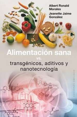 Alimentacion Sana Vs Transgenicos de Albert Ronald