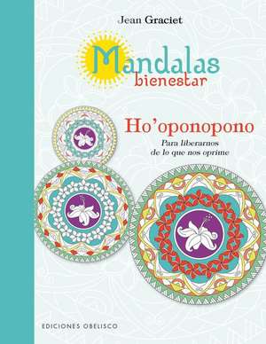 Mandalas Bienestar: Ho'oponopono de Jean Graciet