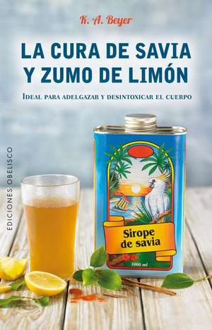 Cura de Savia y Zumo de Limon, La de K. A. Beyer