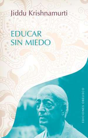 Educar Sin Miedo: Rockfalls and Ponds de Jiddu Krishnamurti