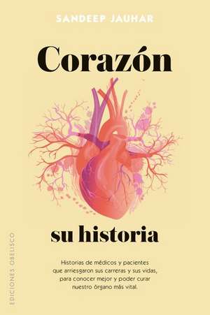 Corazon, Su Historia de Sandeep Jauhar