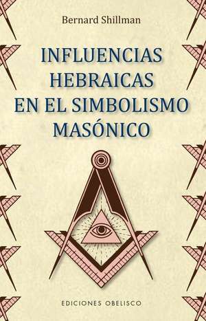 Influencias hebraicas en el simbolismo masónico de Bernard Shillman