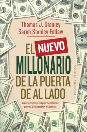 El nuevo millonario de la puerta de al lado de Thomas J. Stanley