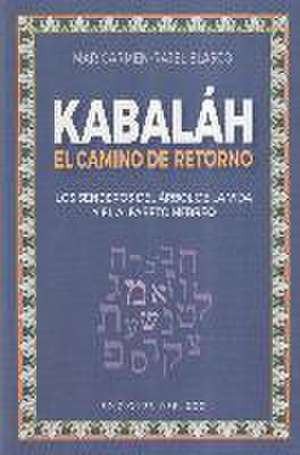 Kabaláh - El Camino del Retorno de Maricarmen Rajel Blasco