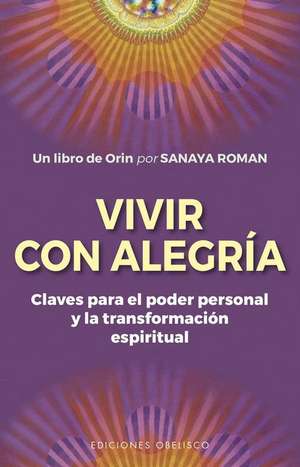 Vivir Con Alegría de Sanaya Roman