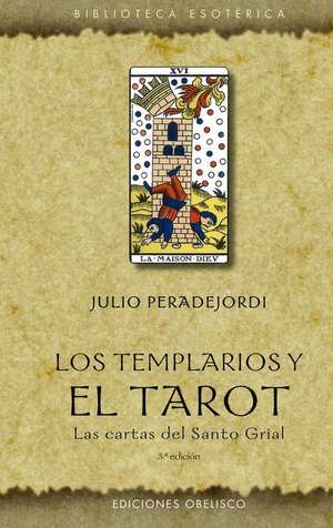 Los Templarios Y El Tarot de Juli Peradejordi