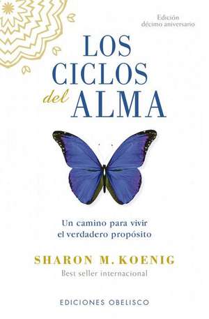 Ciclos del Alma (Edición Décimo Aniversario), Los de Sharon M. Koenig