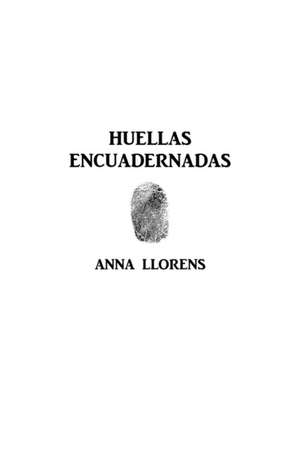 Huellas Encuadernadas: Relatos Extranos de Anna Llorens