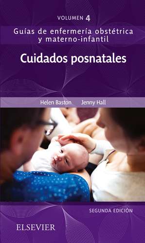 Cuidados posnatales : guías de enfermería obstétrica y materno-infantil de Helen Baston