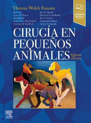 Cirugía en pequeños animales de Theresa Welch Fossum