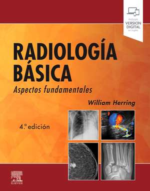 Radiología básica : aspectos fundamentales de William Herring