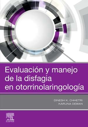 Evaluación y manejo de la disfagia en otorrinolaringología de Dinesh Chhetri