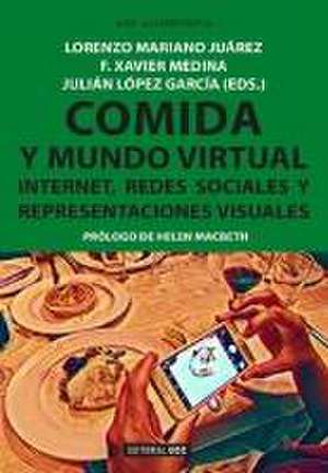 Comida y mundo virtual : Internet, redes sociales y representaciones visuales de Julián López García