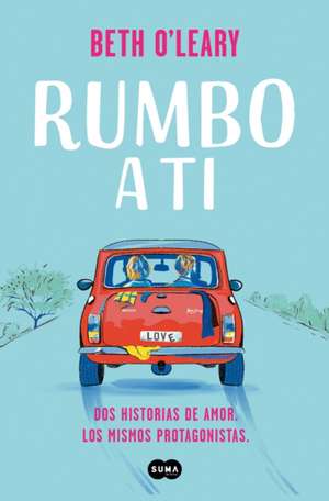 Rumbo a Ti / The Road Trip de Beth O'Leary