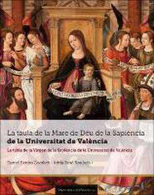 La taula de la Mare de Déu de la Sapiència de la Universitat de València de Daniel Benito Goerlich