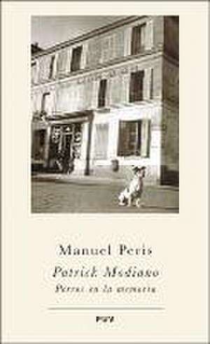 Patrick Modiano : perros en la memoria de Manuel Peris Mir