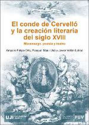 El conde de Cervelló y la creación literaria del siglo XVIII : mecenazgo, poesía y teatro de Javier Vellón Lahoz