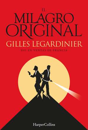 El milagro original (The Original Miracle - Spanish Edition) de Gilles Legardinier