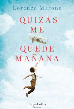 Quizás me quede mañana (Perhaps I Will Stay Tomorrow - Spanish Edition) de Lorenzo Marone