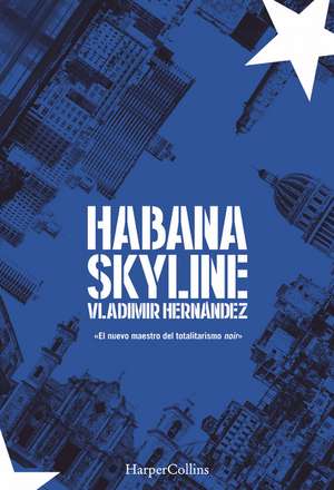 Habana Skyline (Habana Skyline - Spanish Edition) de Vladimir Hernández