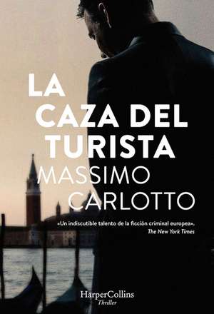 La caza del turista (The Chase of the Tourist - Spanish Edition) de Massimo Carlotto