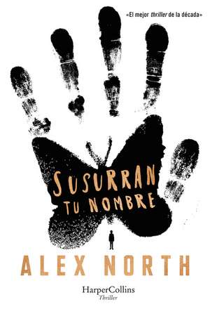 Susurran tu nombre (The Whisper Man - Spanish Edition) de Alex North