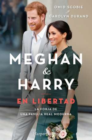 Meghan y Harry. En Libertad (Finding Freedom - Spanish Edition) de Omid Scobie