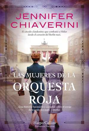 Las mujeres de la Orquesta Roja (Resistance Women - Spanish Edition) de Jennifer Chiaverini