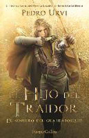 El Hijo del Traidor (the Traitor's Son - Spanish Edition) de Pedro Urvi