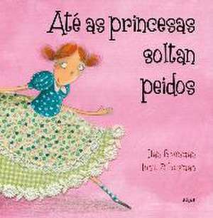 Até as princesas soltan peidos de Ilan Brenman