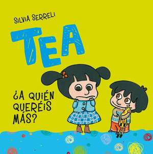 Tea. a Quien Quereis Mas? de Silvia Serrelli