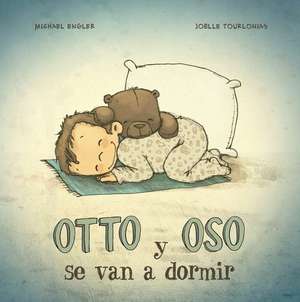 Otto Y Oso Se Van a Dormir de Michael Engler