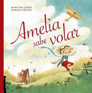 Amelia Sabe Volar de Mara Dal Corso