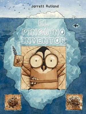 El Pinguino Inventor de Jarrett Rutland