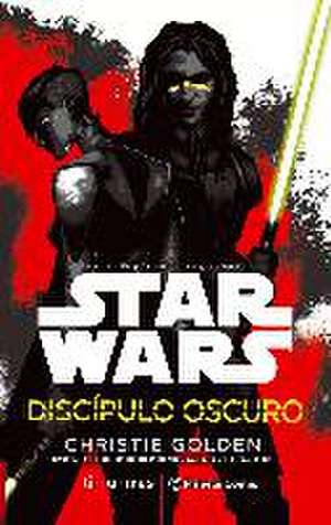 Star Wars. Discípulo oscuro de Christopher Golden