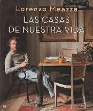 Las casas de nuestra vida de Lorenzo Meazza