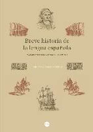 Breve historia de la lengua española : avatares del tiempo y rasgos lingüísticos de Juan Pablo García-Borrón Martínez