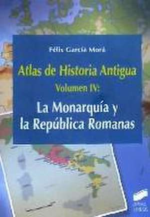 Atlas de Historia Antigua. Volumen 4: La Monarquía y la República Romanas