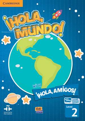 ¡Hola, Mundo!,¡Hola, Amigos! Level 2 Student's Book plus ELEteca de María Gómez Castro