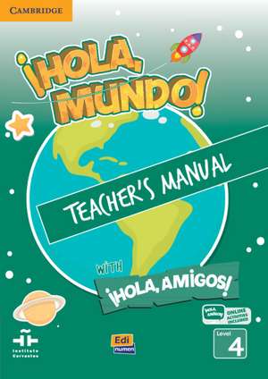 ¡Hola, Mundo!, ¡Hola, Amigos! Level 4 Teacher's Manual plus ELEteca de Inmaculada Gago