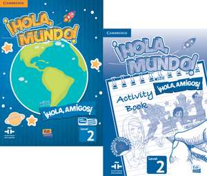 ¡Hola, Mundo!, ¡Hola, Amigos! Level 2 Student's Book plus ELEteca and Activity Book de Inmaculada Gago