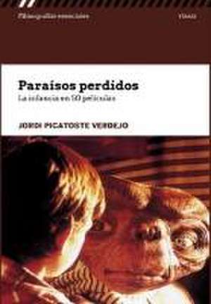 Paraísos perdidos : la infancia en 50 películas de Jordi Picatoste Verdejo