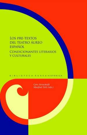 Los pre-textos del teatro áureo español : condicionantes literarios y culturales