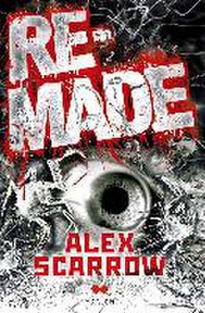 Remade (I) de Alex Scarrow