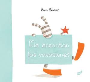 Me Encantan las Vacaciones de Anna Walker