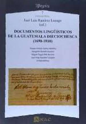 Documentos lingüísticos de la Guatemala dieciochesca de José Luis Ramírez Luengo