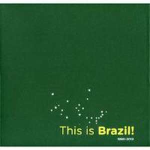 This is Brazil!: 1990- 2012