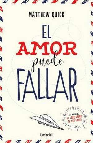 El Amor Puede Fallar de Matthew Quick